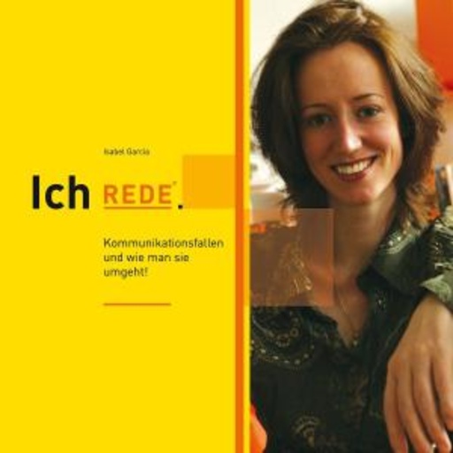 Isabel Garcia – Ich rede. Kommunikationsfallen und wie man sie umgeht