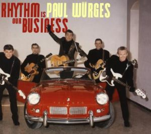 Paul Würges – Rhythm Is Our Business