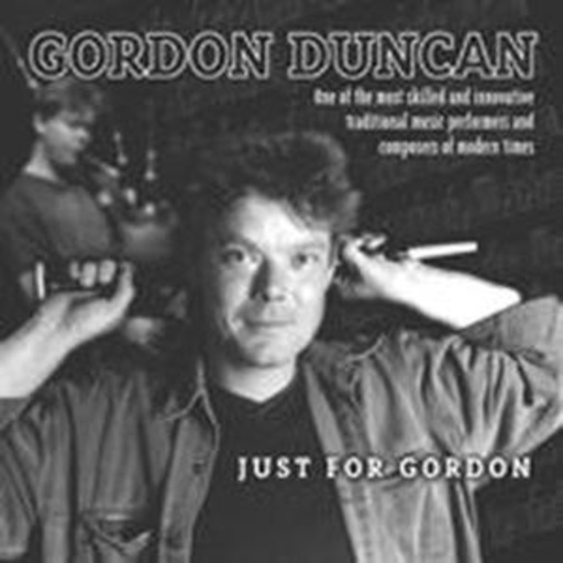 Gordon Duncan – Just For Gordon