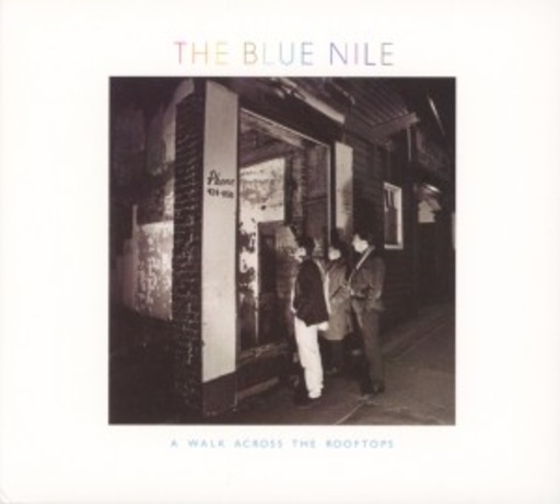 The Blue Nile – A Walk Across The Rooftops