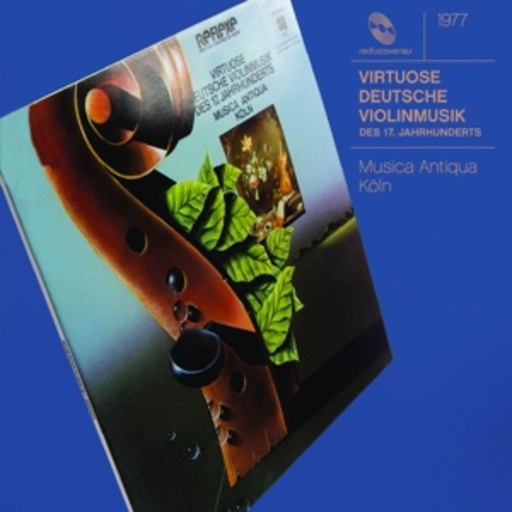 Reinhard Goebel – Virtuose deutsche Violinmusik des 17. Jahrhunderts (Rediscoveries)