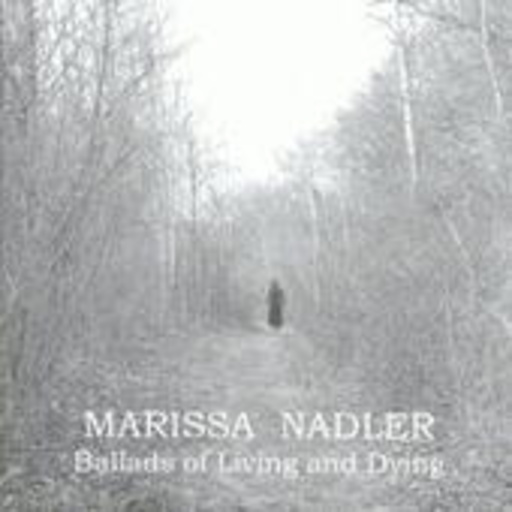 Marissa Nadler – Ballads Of Living And Dying