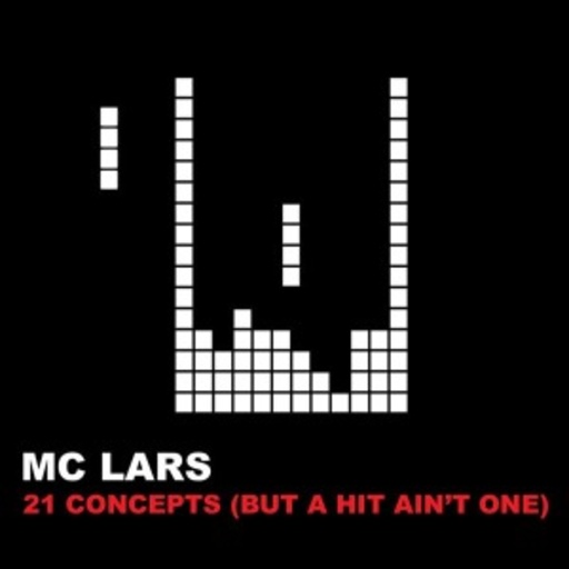 MC Lars – 21 Concepts (But A Hit Ain't One)