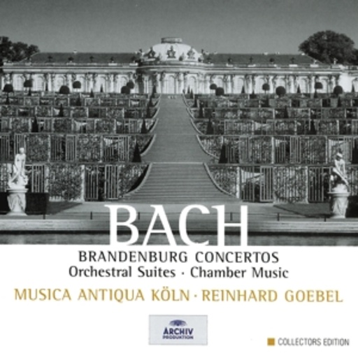 Reinhard Goebel/Musica Antiqua Köln – Brandenburg Concertos - Orchestral Suites/Chamber Music