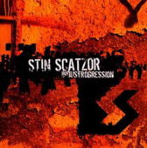Stin Scatzor – Industrogression
