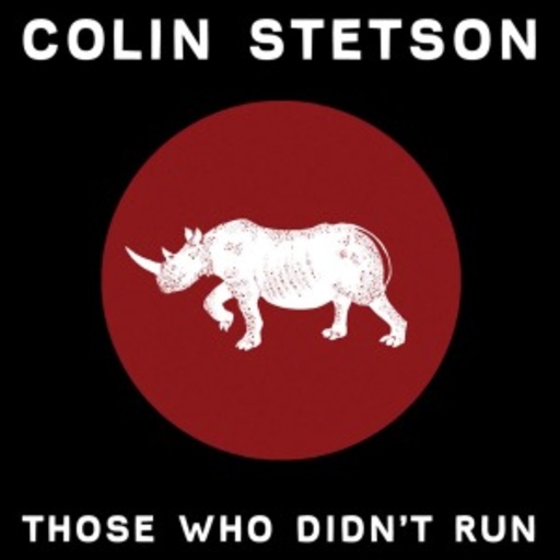 Colin Stetson – Those Who Didn't Run EP