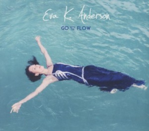 Eva K. Anderson – Go With The Flow