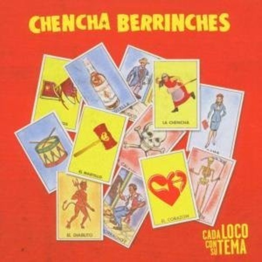 Chencha Berrinches – Cada Loco Con Su Tu Tema