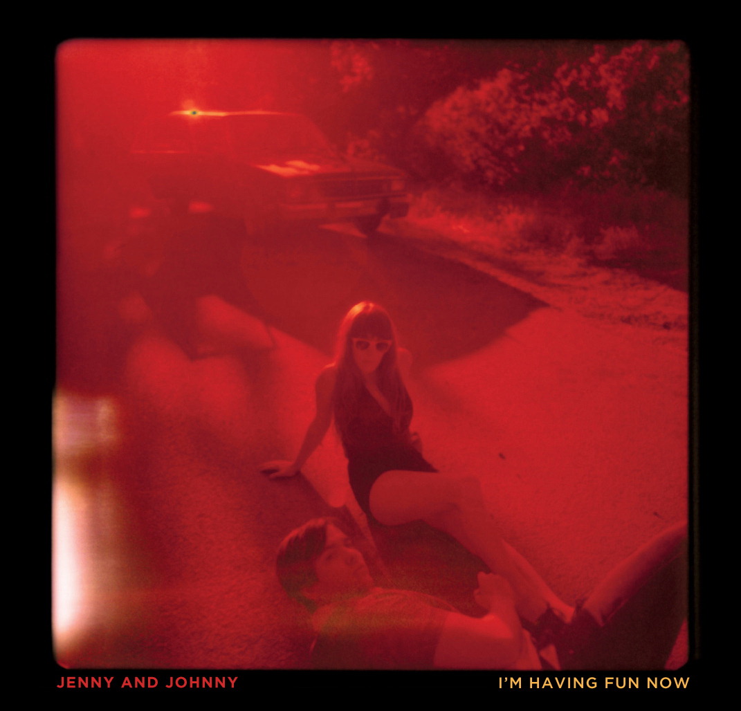 Jenny And Johnny – I'm Having Fun Now