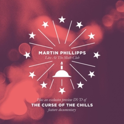 Martin Phillips/The Chills – Live At The Moth Club - The Curse Of The Chills
