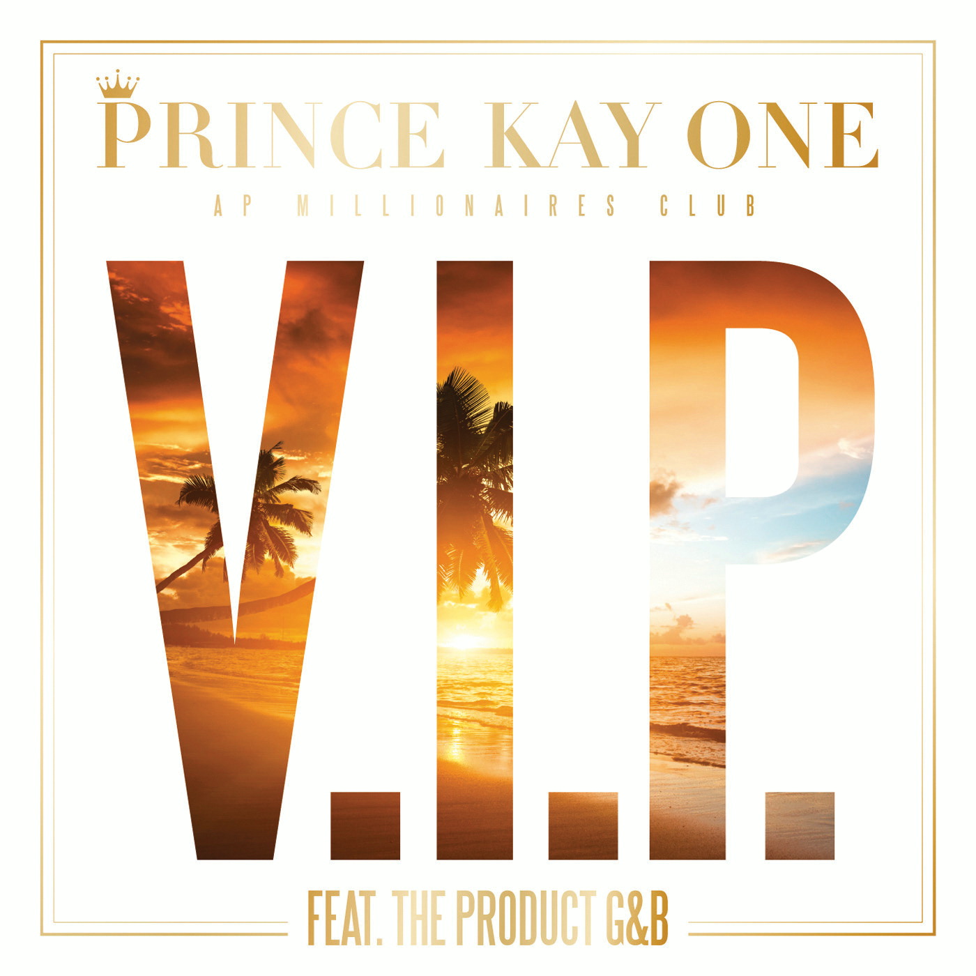 Prince Kay One feat. The Product G&B – V.I.P.