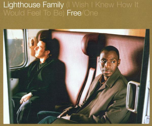 Lighthouse Family – Free (I Wish I Knew How It Would Feel To Be)/One