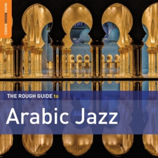 Diverse – The Rough Guide To Arabic Jazz