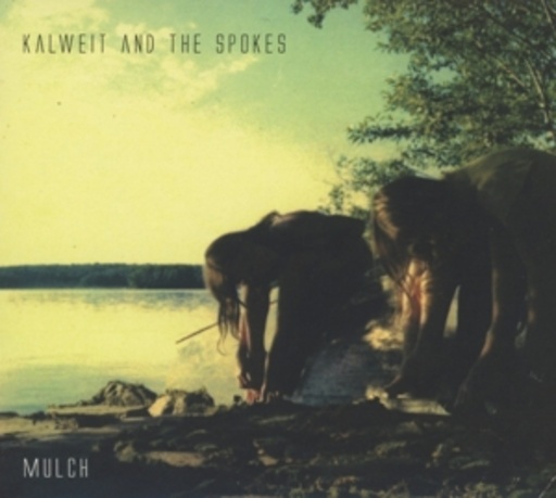 Kalweit And The Spokes – Mulch