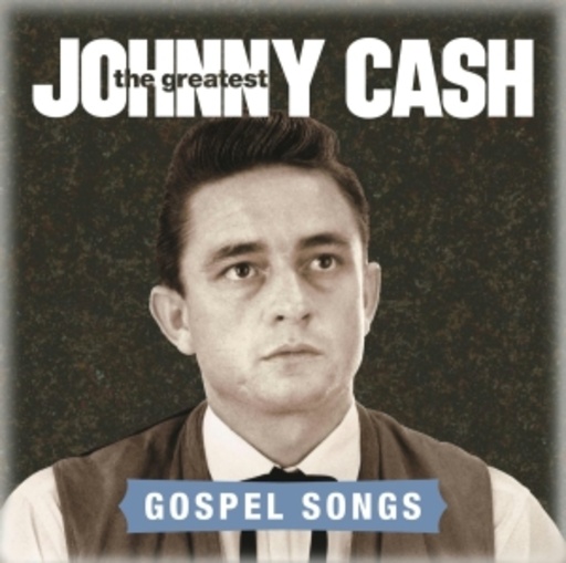 Johnny Cash – The Greatest Gospel Songs