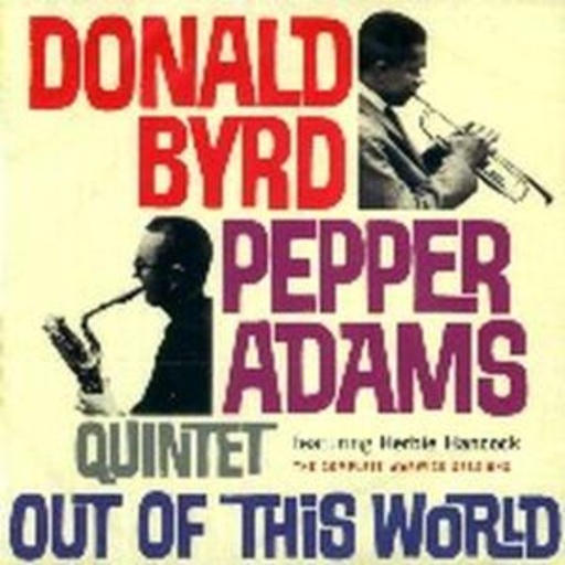 Donald Byrd & Pepper Adams Quintet – Out Of This World