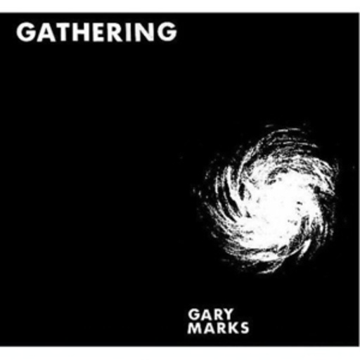 Gary Marks – Gathering