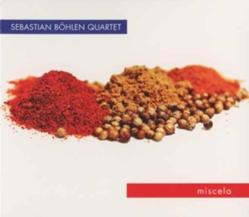 Sebastian Böhlen Quartet – Miscela