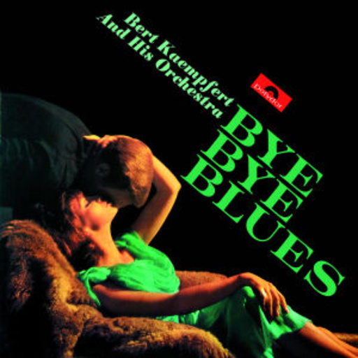 Bert Kaempfert – Bye Bye Blues
