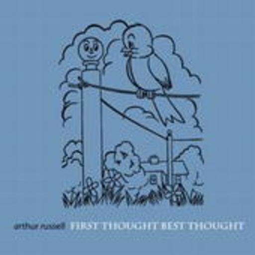 Arthur Russell – First Thought Best Thought