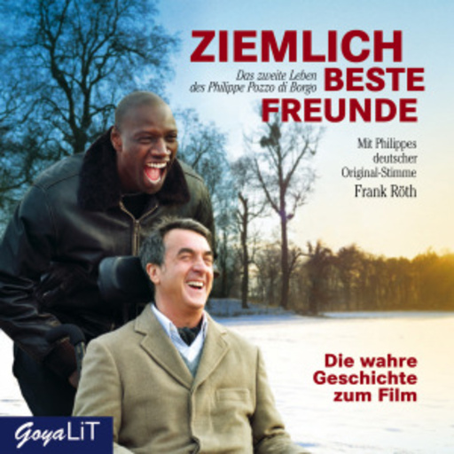 Frank Röth – Ziemlich beste Freunde - Das zweite Leben des Philippe Pozzo di Borgo