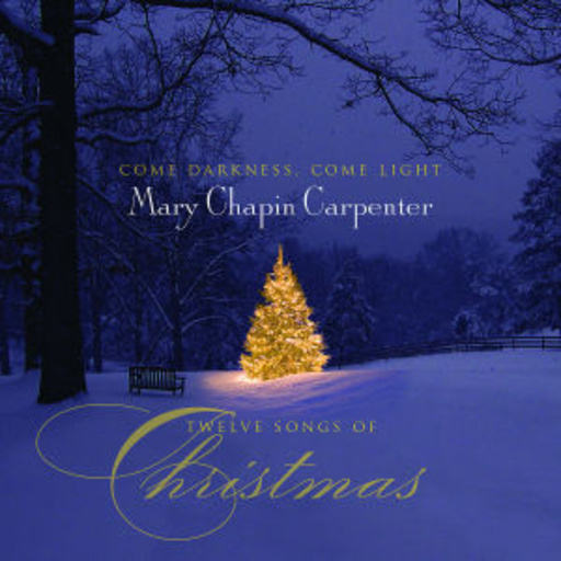 Mary Chapin Carpenter – Come Darkness, Come Light - 12 Songs Of Christmas