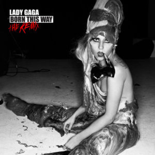 Lady GaGa – Born This Way - The Remix