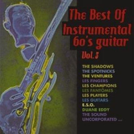 The Best Of Instrumental 60’s Guitar Vol. 3
