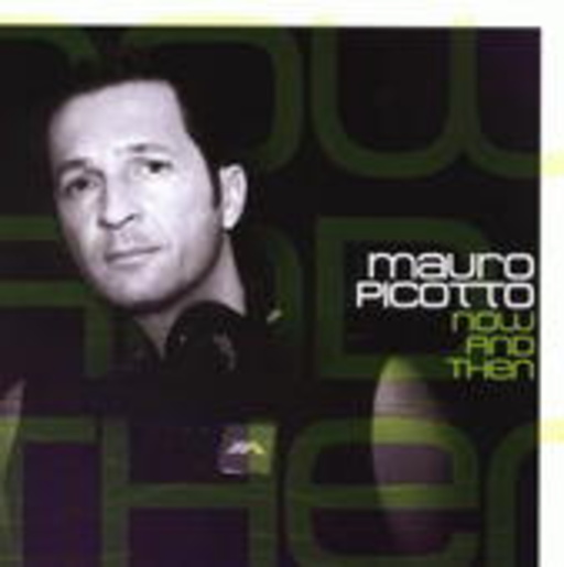 Mauro Picotto – Now And Then