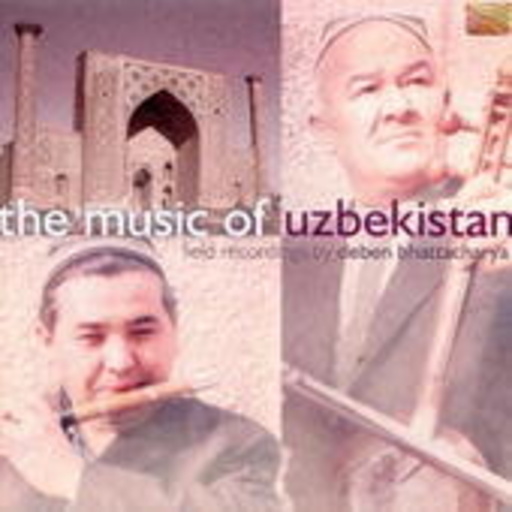 Diverse – Music From Uzbekistan - Field Recordings by Deben Bhattacharya