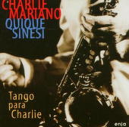 Charlie Mariano/Quique Sinesi – Tango Para Charlie
