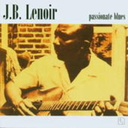 J.B. Lenoir – Passionate Blues