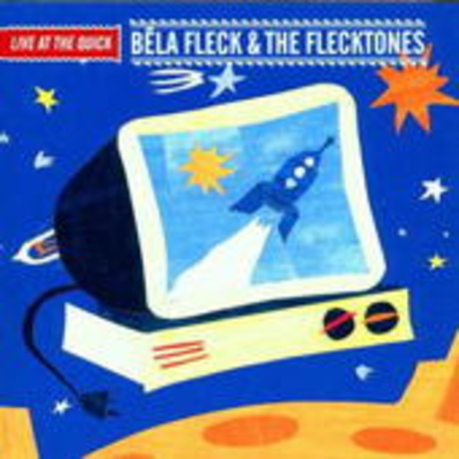 Béla Fleck & The Flecktones – Live At The Quick