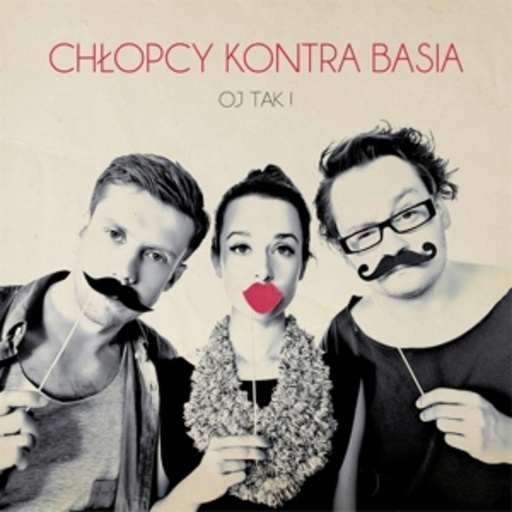 Chlopcy Kontra Basia – Oj Tak!