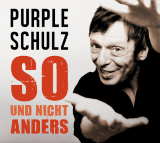 Purple Schulz – So und nicht anders