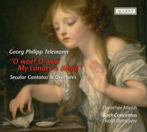Dorothee Mields/Bach Concentus/Ewald Demeyere – O Woe! O Woe! My Canary Is Dead! - Secular Cantatas & Overtures