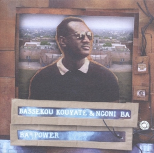 Bassekou Kouyate & Ngoni Ba – Ba Power