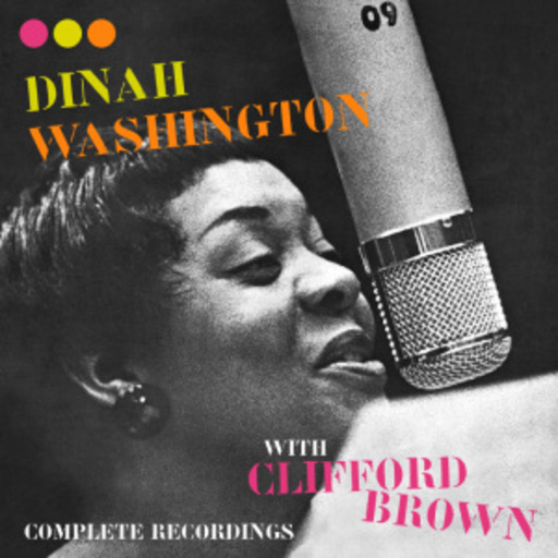 Dinah Washington & Clifford Brown – Complete Recordings