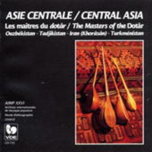 Diverse – Asie Centrale/Central Asia - Les Maitres Du Dotar/The Mastes Of The Dotar