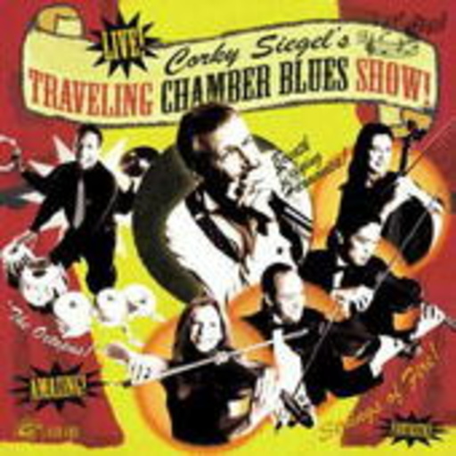 Corky Siegel – Traveling Chamber Blues Show - Live
