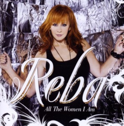 Reba McEntire – All The Women I Am