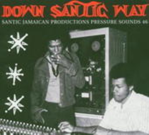 Diverse – Down Santic Way - Santics Jamaican Productions 1973-1975