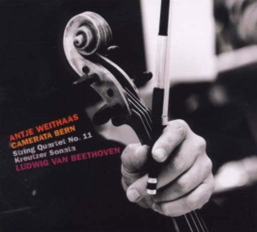 Antje Weithaas/Camerata Bern – String Quartet No. 11/Kreutzer Sonata