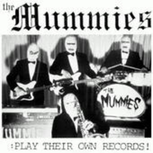 The Mummies – Play Their Own Records