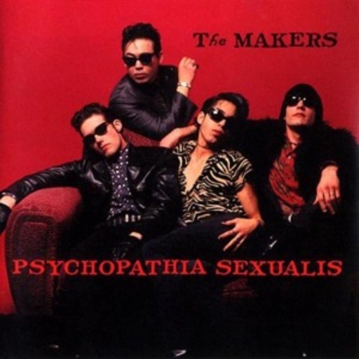 The Makers – Psychopathia Sexualis