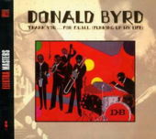 Donald Byrd – Thank You ... For F.U.M.L. (Funking Up My Life) (Digitally Remastered)