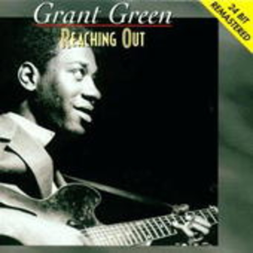 Grant Green – Reaching Out