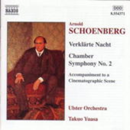 Takuo Yuasa/Ulster Orchestra – Verklärte Nacht/Chamber Symphony No. 2 - Accompaniment To A Cinematogr. Sc.