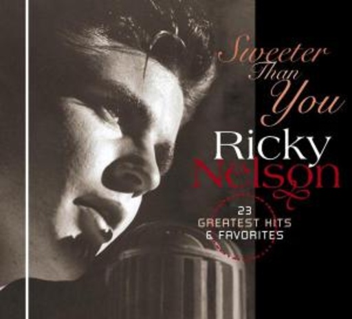 Ricky Nelson – Sweeter Than You - 23 Greatest Hits & Favorites