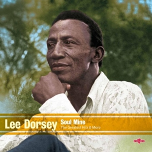 Lee Dorsey – Soul Mine - Greatest Hits